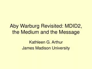 Aby Warburg Revisited: MDID2, the Medium and the Message