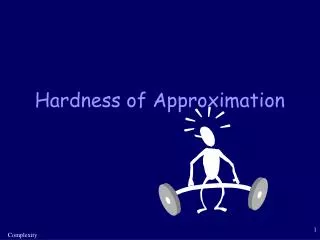 Hardness of Approximation