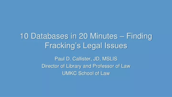 10 databases in 20 minutes finding fracking s legal issues