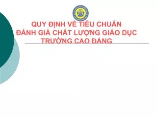 quy nh v ti u chu n nh gi ch t l ng gi o d c tr ng cao ng