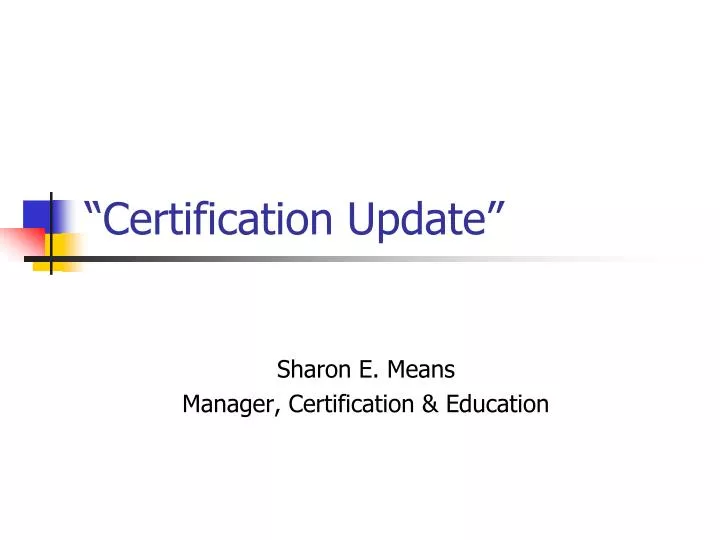 certification update
