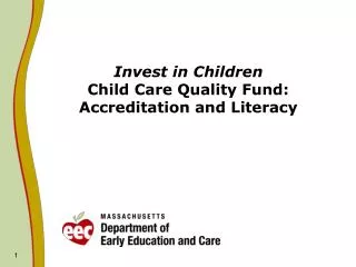 Invest in Children Child Care Quality Fund: Accreditation and Literacy