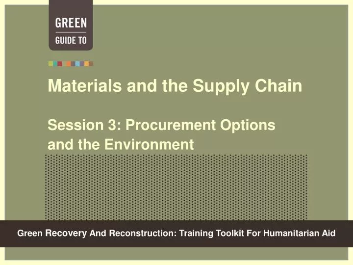 materials and the supply chain session 3 procurement options and the environment