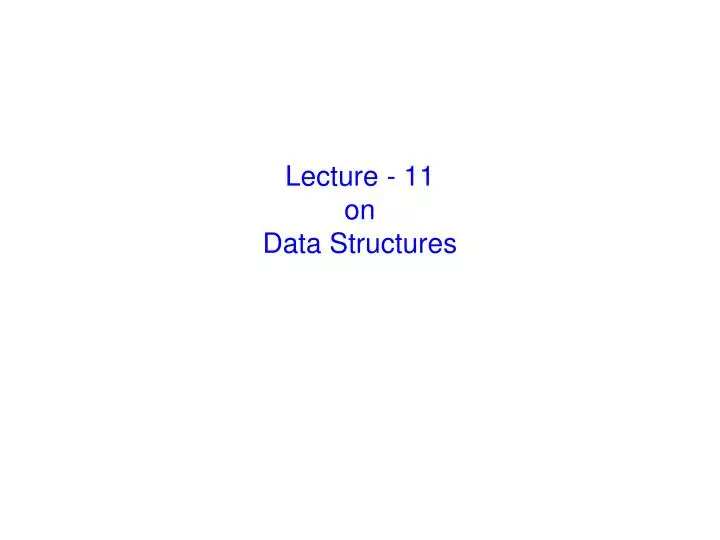 lecture 11 on data structures
