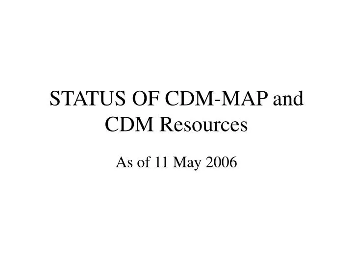 status of cdm map and cdm resources