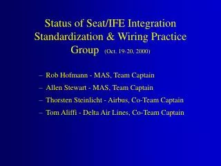 Status of Seat/IFE Integration Standardization &amp; Wiring Practice Group (Oct. 19-20, 2000)