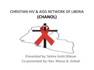 CHRISTIAN HIV &amp; AIDS NETWORK OF LIBERIA (CHANOL)