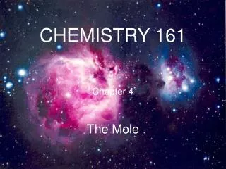 CHEMISTRY 161 Chapter 4 The Mole