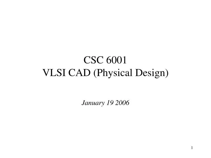 csc 6001 vlsi cad physical design