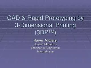 CAD &amp; Rapid Prototyping by 3-Dimensional Printing (3DP TM )