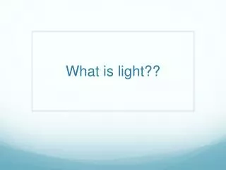 What is light??