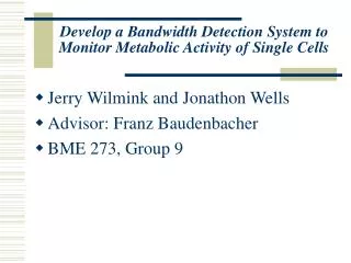 Develop a Bandwidth Detection System to Monitor Metabolic Activity of Single Cells