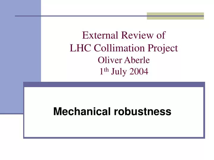 external review of lhc collimation project oliver aberle 1 th july 2004