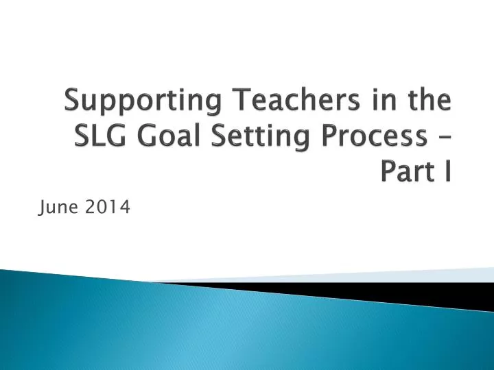 supporting teachers in the slg goal setting process part i