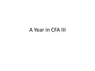 A Year in CFA III