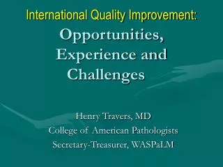 International Quality Improvement: Opportunities, Experience and Challenges