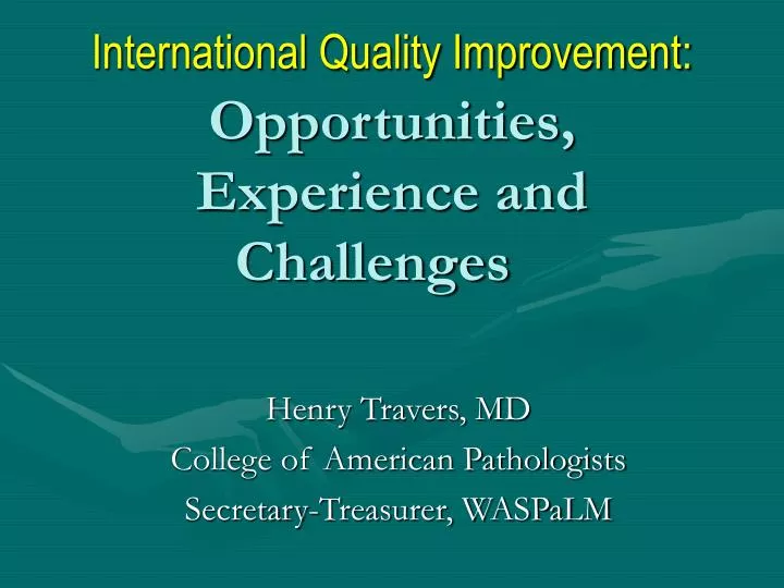 international quality improvement opportunities experience and challenges