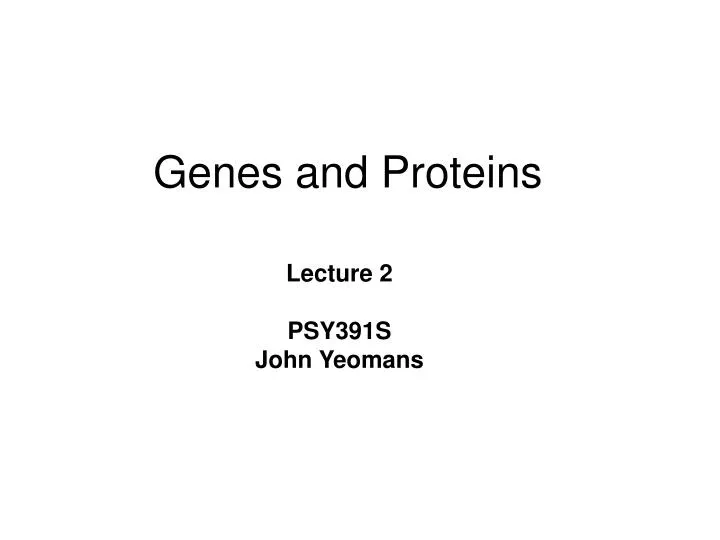 genes and proteins