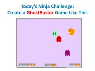 Today's Ninja Challenge: Create a GhostBuster Game Like This