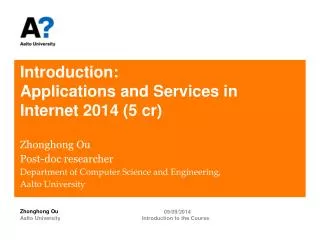 Introduction: Applications and Services in Internet 201 4 ( 5 cr )