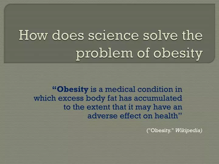 how does science solve the problem of obesity