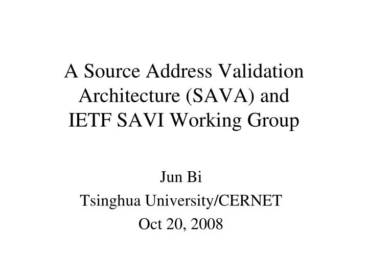 a source address validation architecture sava and ietf savi working group