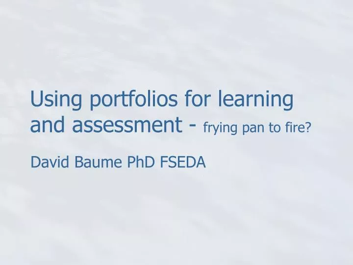 using portfolios for learning and assessment frying pan to fire