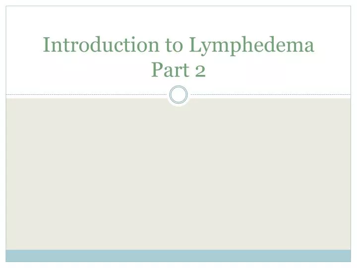 introduction to lymphedema part 2