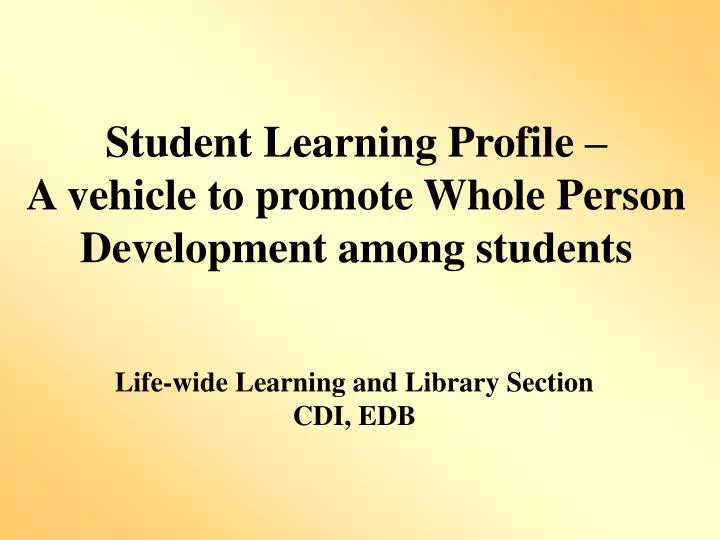 student learning profile a vehicle to promote whole person development among students