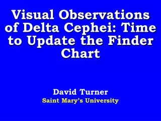 Visual Observations of Delta Cephei: Time to Update the Finder Chart