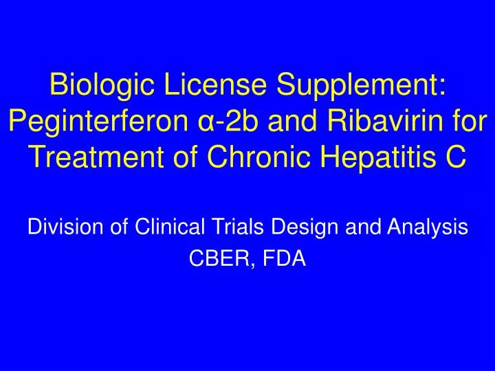 biologic license supplement peginterferon 2b and ribavirin for treatment of chronic hepatitis c