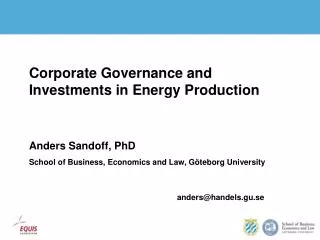 Corporate Governance and Investments in Energy Production Anders Sandoff, PhD