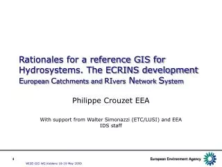 Philippe Crouzet EEA With support from Walter Simonazzi (ETC/LUSI) and EEA IDS staff