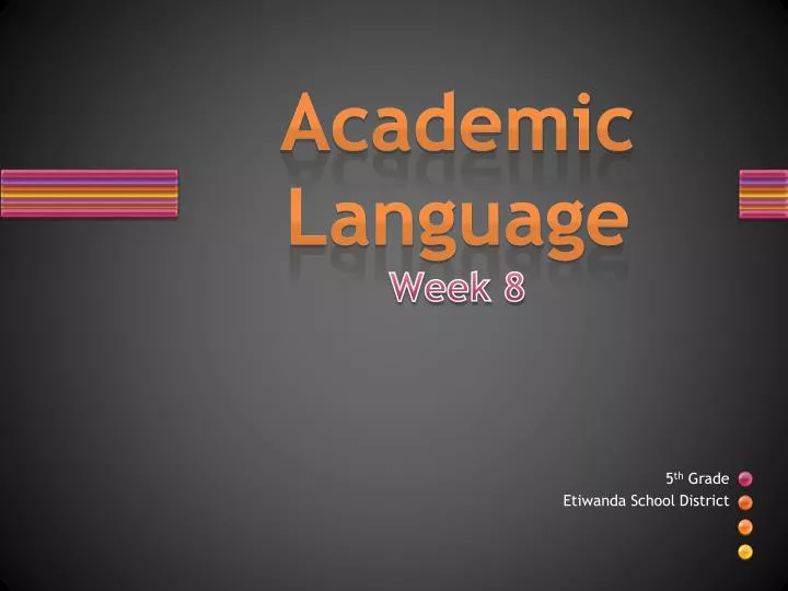 academic language week 8
