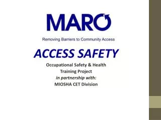 presents ACCESS SAFETY Occupational Safety &amp; Health Training Project in partnership with: