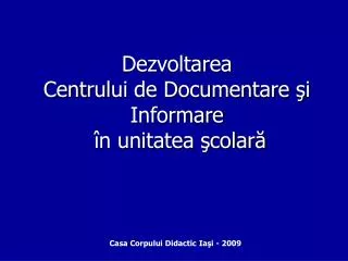 dezvoltarea centr ul ui de documentare i informare n unitatea colar