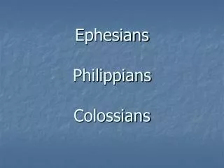 Ephesians Philippians Colossians