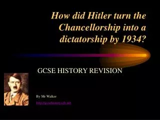 How did Hitler turn the Chancellorship into a dictatorship by 1934?