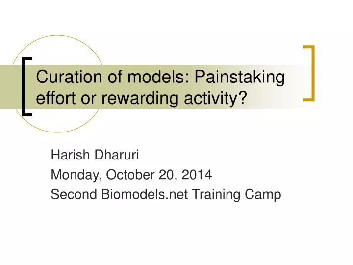 curation of models painstaking effort or rewarding activity