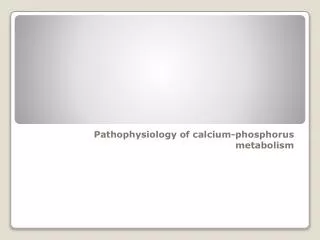 Pathophysiology of calcium-phosphorus metabolism