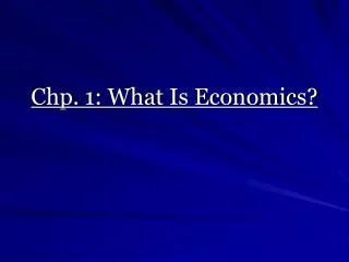 chp 1 what is economics