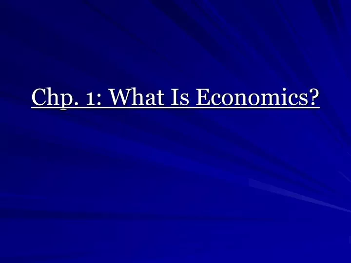 chp 1 what is economics