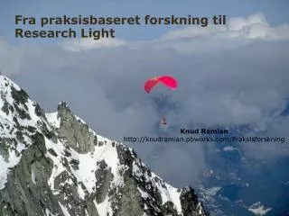 fra praksisbaseret forskning til research light