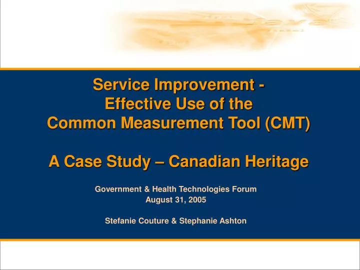 service improvement effective use of the common measurement tool cmt a case study canadian heritage