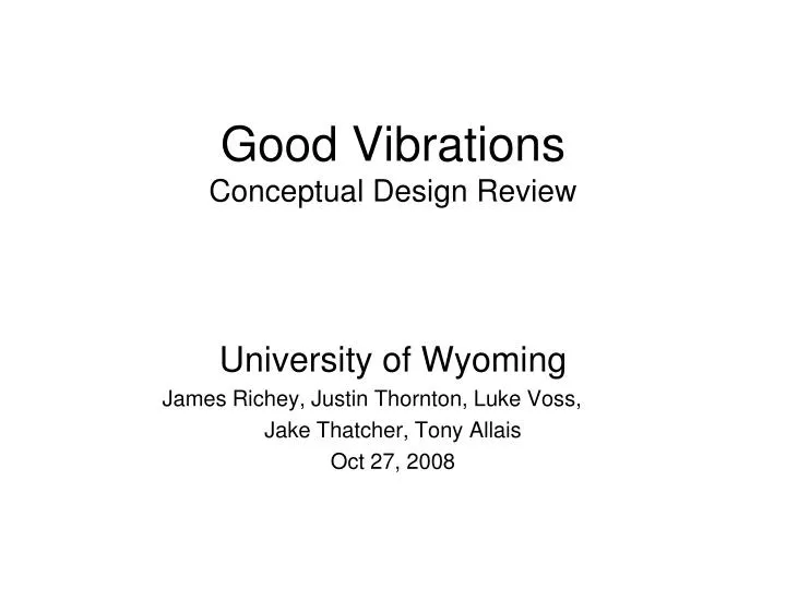 good vibrations conceptual design review