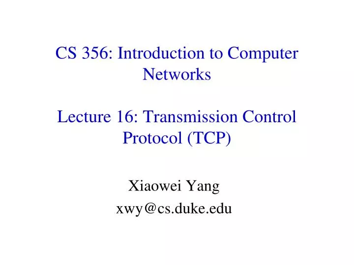 cs 356 introduction to computer networks lecture 16 transmission control protocol tcp