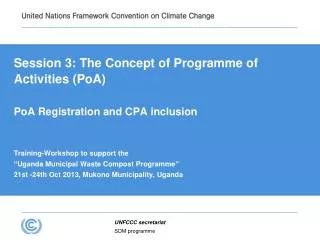 Session 3: The Concept of Programme of Activities (PoA) PoA Registration and CPA inclusion