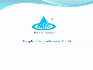 Hangzhou Shanshui Industrial Co. Ltd.