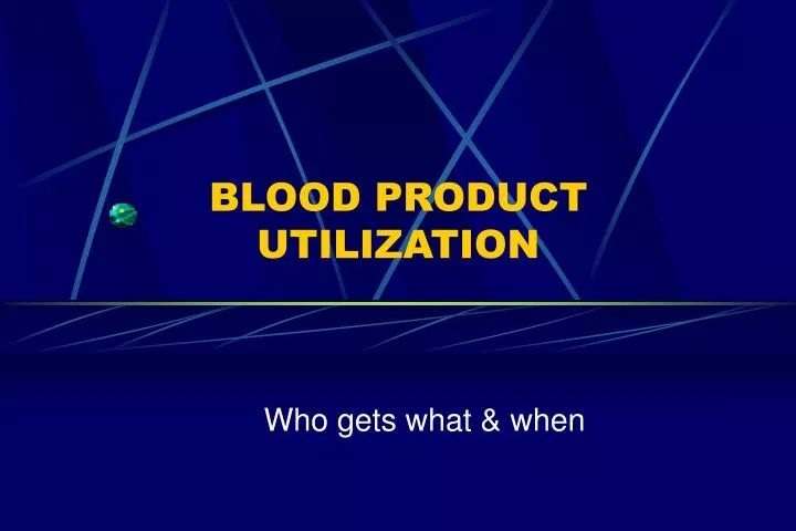 blood product utilization