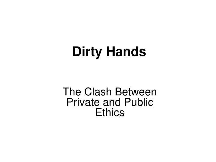 dirty hands